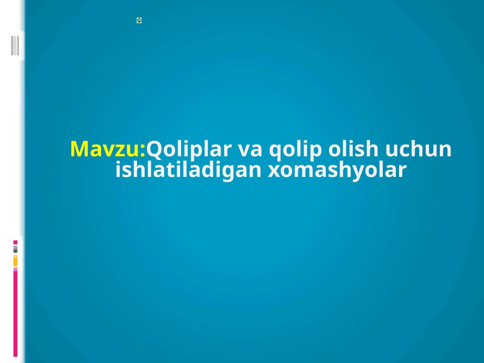 Qoliplar va qolipolish uchun ishlatiladigan xomashyolar 1