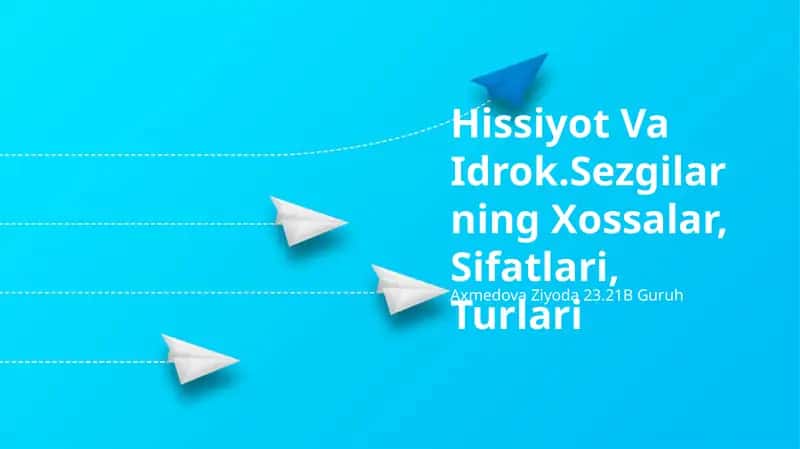 Hissiyot Va Idrok.Sezgilarning Xossalar, Sifatlari, Turlari 1