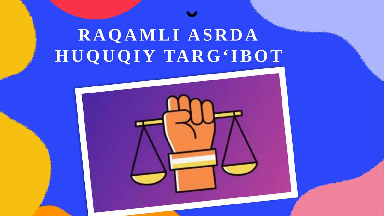 Raqamli asrda huquqiy targ‘ibot. 1