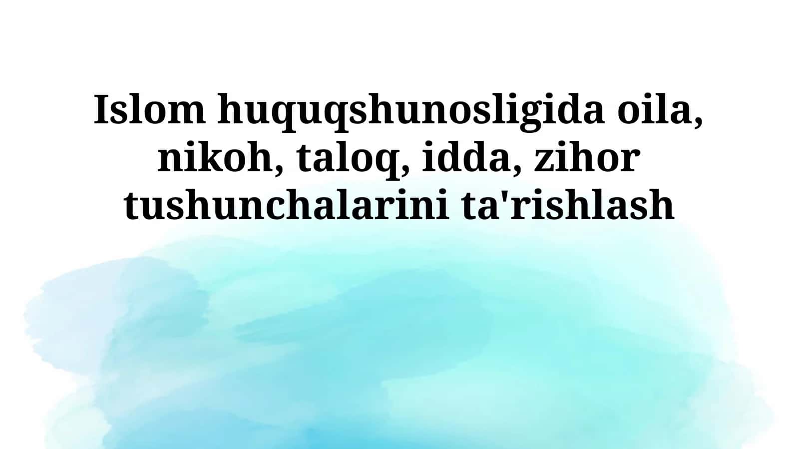 Islom huquqshunosligida oila, nikoh, taloq, idda, zihor tushunchalarini ta'rishlash 1