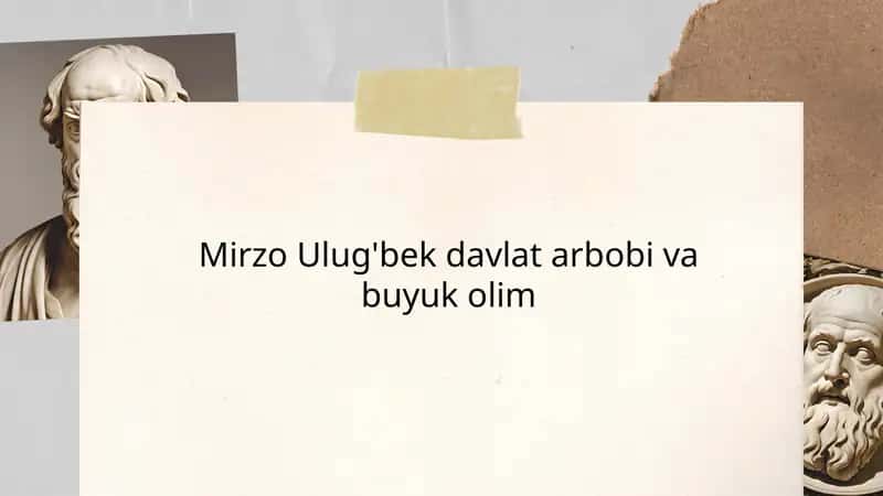Mirzo Ulug'bek hayoti va faoliyati 1
