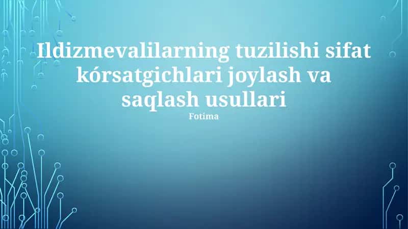 Ildizmevalilarning tuzilishi sifat kórsatgichlari joylash va saqlash usullari 1