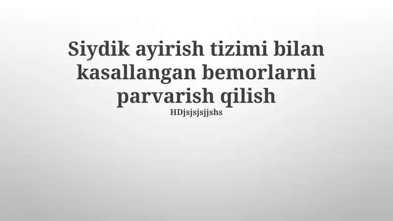 Siydik ayirish tizimi bilan kasallangan bemorlarni parvarish qilish 1