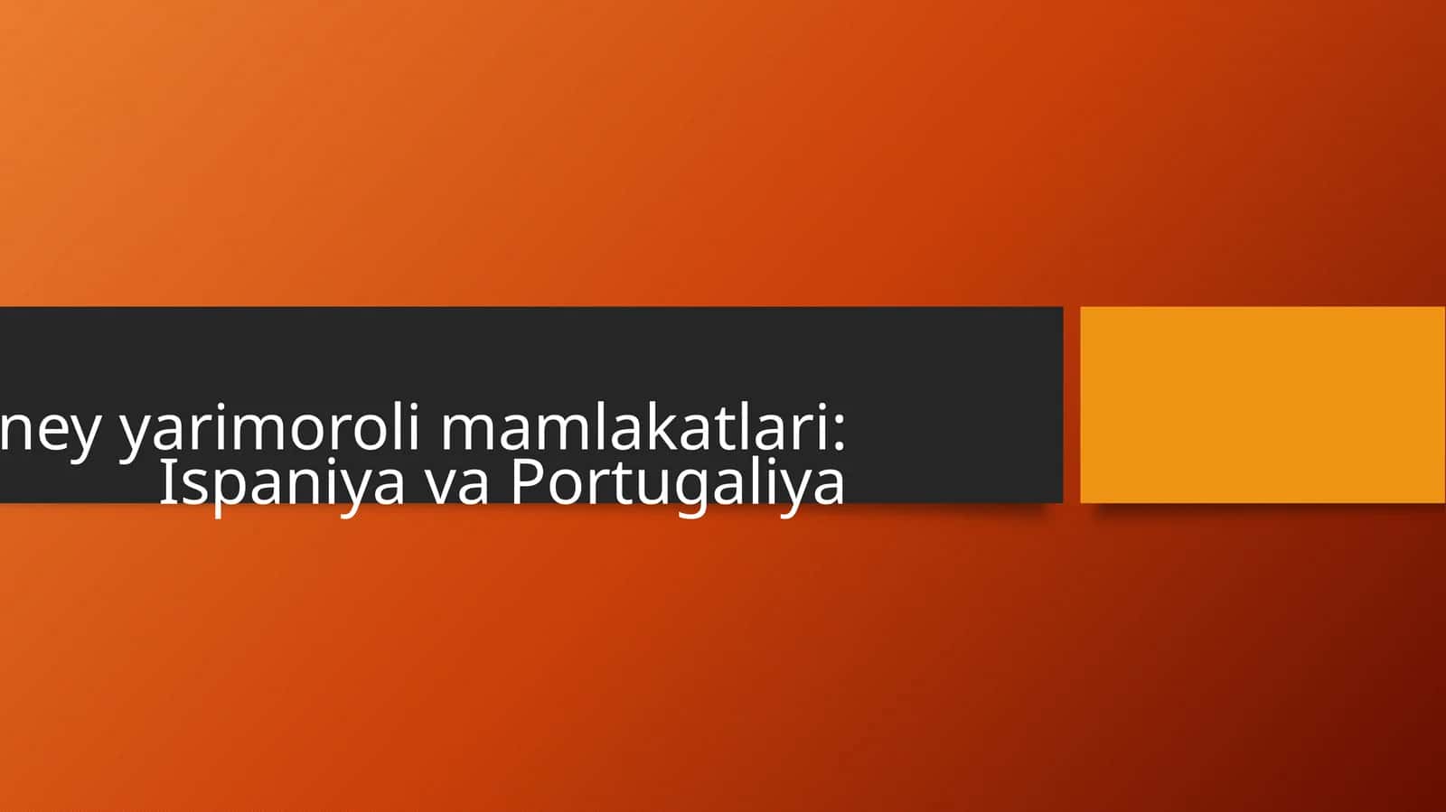 Pireney yarimoroli mamlakatlari: Ispaniya va Portugaliya 1