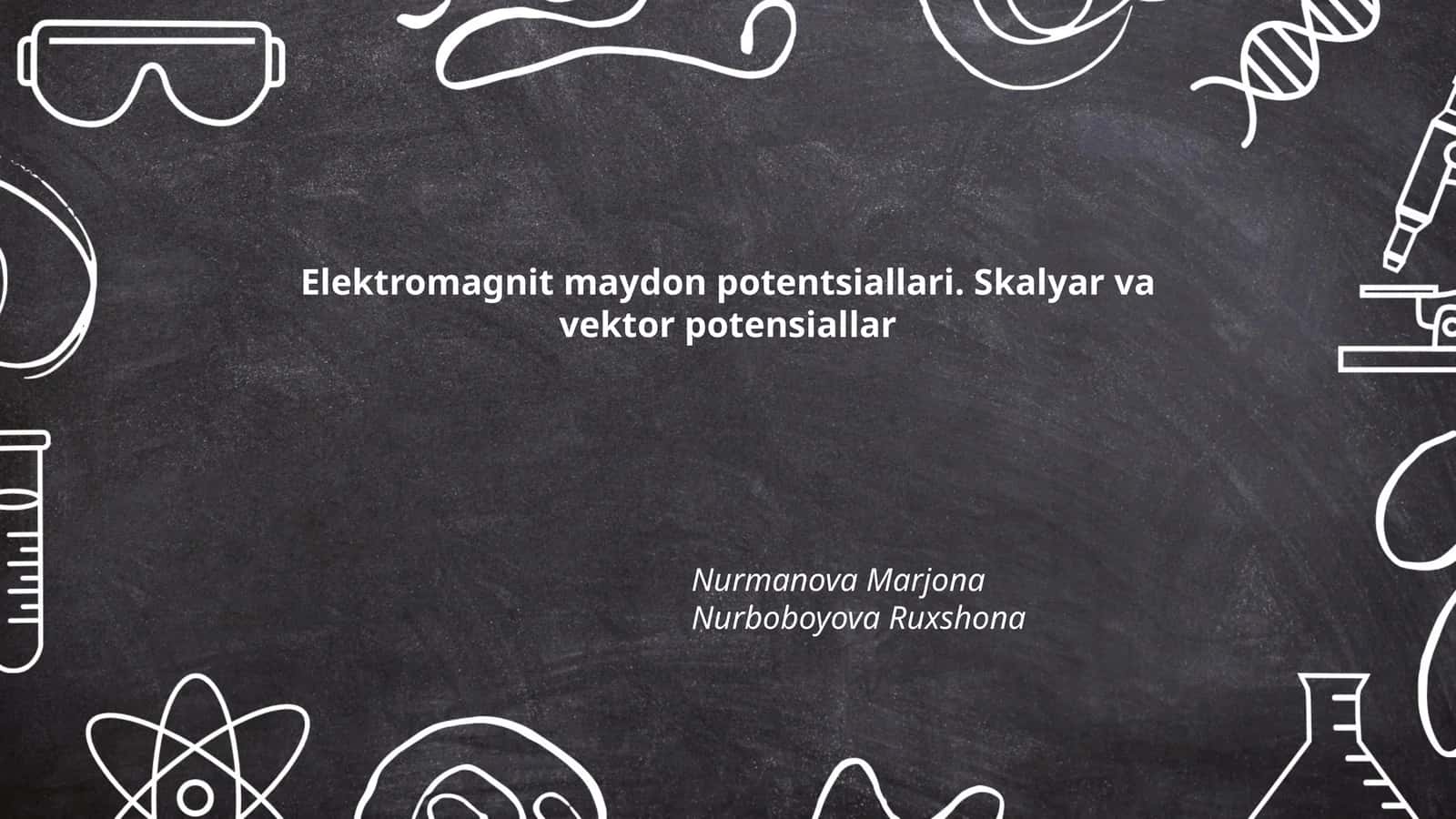 Elektromagnit maydon potentsiallari. Skalyar va vektor potensiallar 1