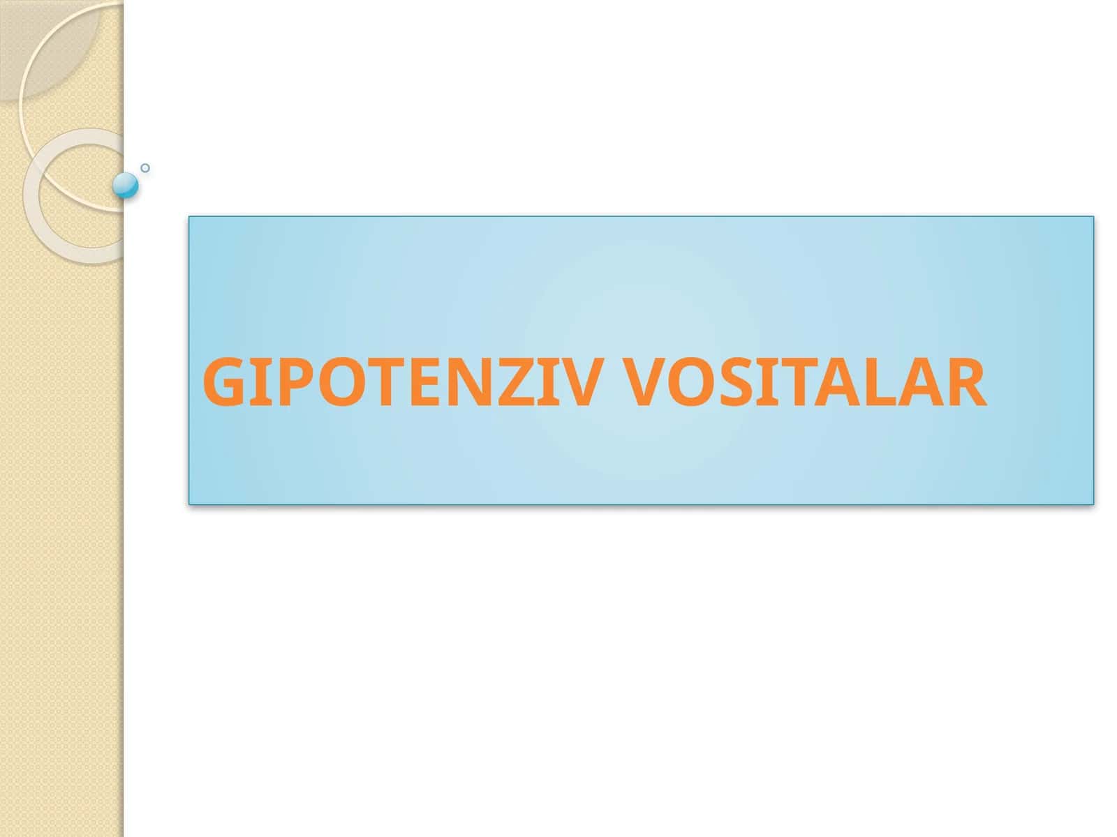 GIPOTENZIV VOSITALAR 1