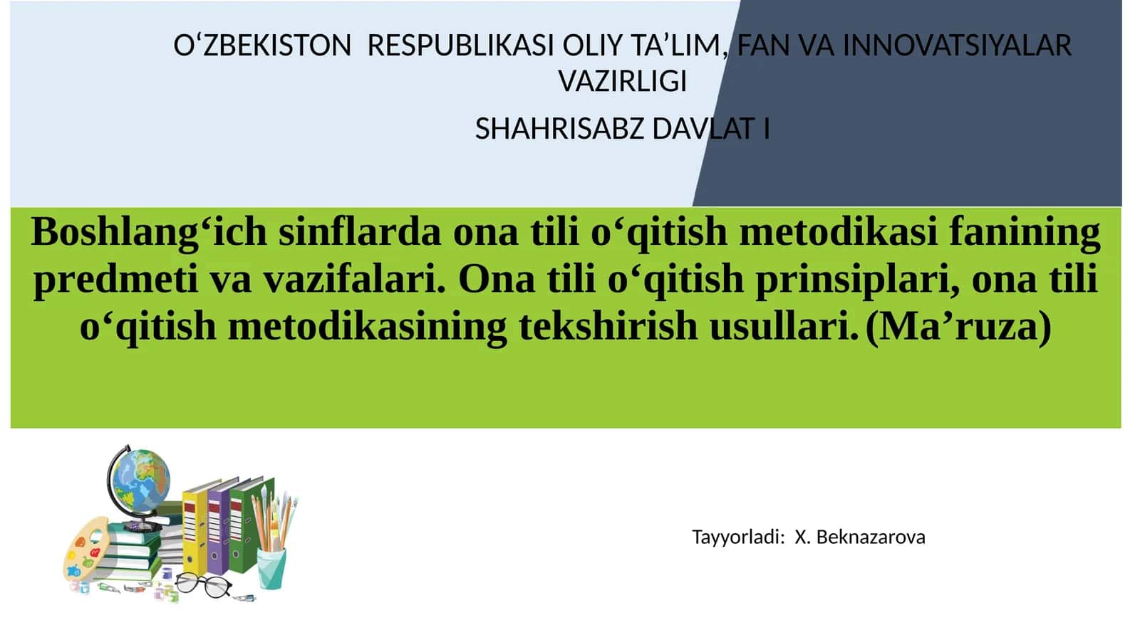 Boshlang‘ich sinflarda ona tili o‘qitish metodikasi fanining predmeti va vazifalari. Ona tili o‘qitish prinsiplari, ona tili o‘qitish metodikasining tekshirish usullari. (Ma’ruza) 1