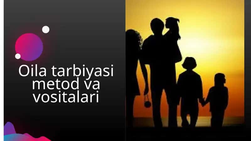 Oila tarbiyasi metod va vositalari 1