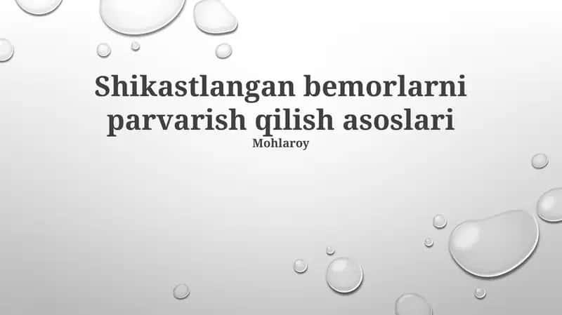 Shikastlangan bemorlarni parvarish qilish asoslari 1