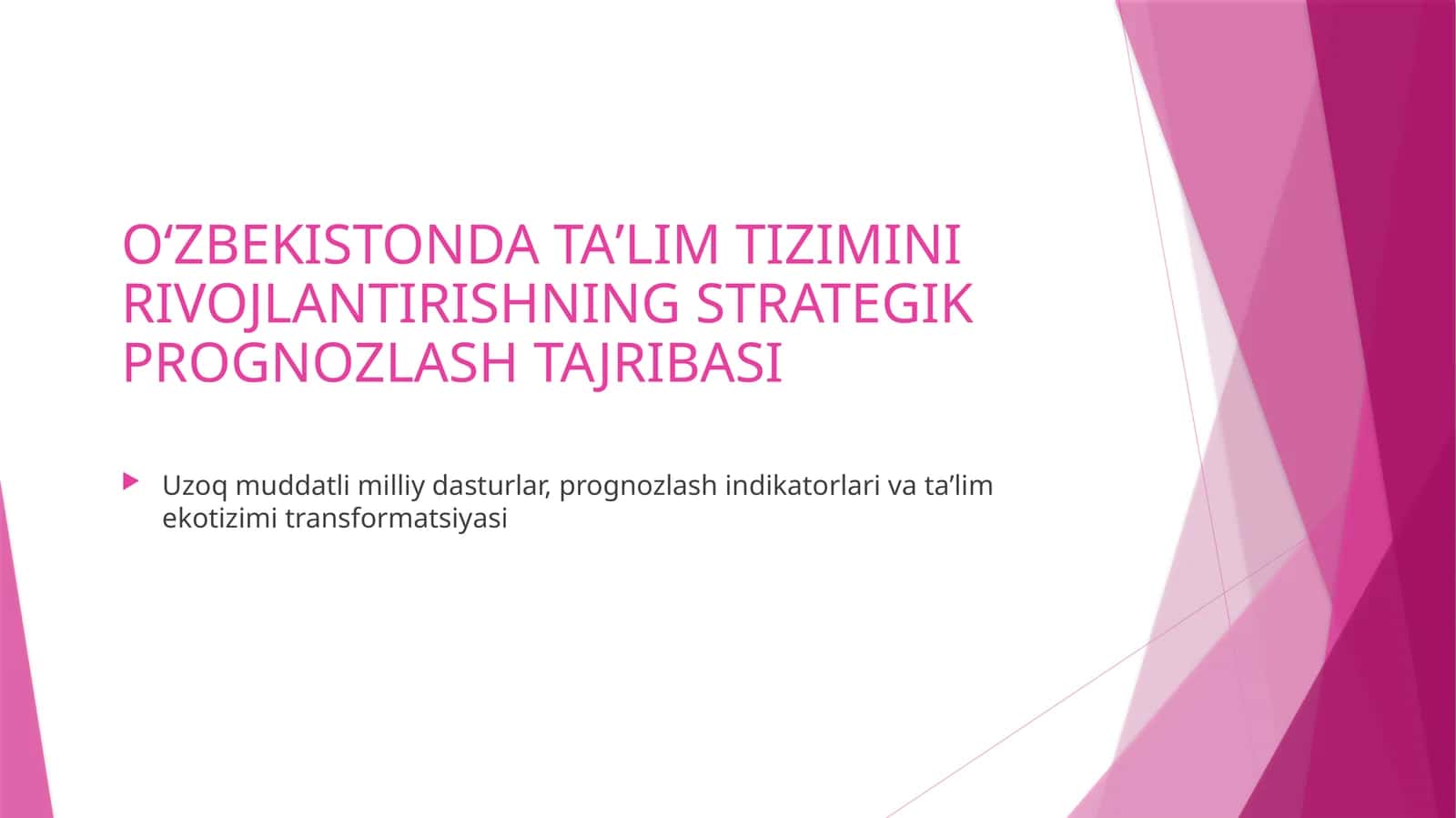 OʻZBEKISTONDATAʼLIMTIZIMINI RIVOJLANTIRISHNING STRATEGIK PROGNOZLASH TAJRIBASI 1