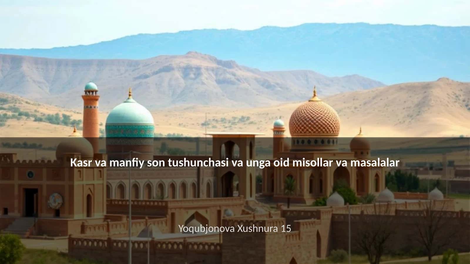 Kasr va manfiy son tushunchasi va unga oid misollar va masalalar 1