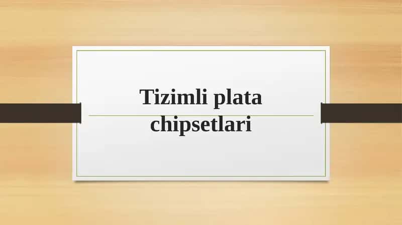Tizimli plata chipsetlari 1