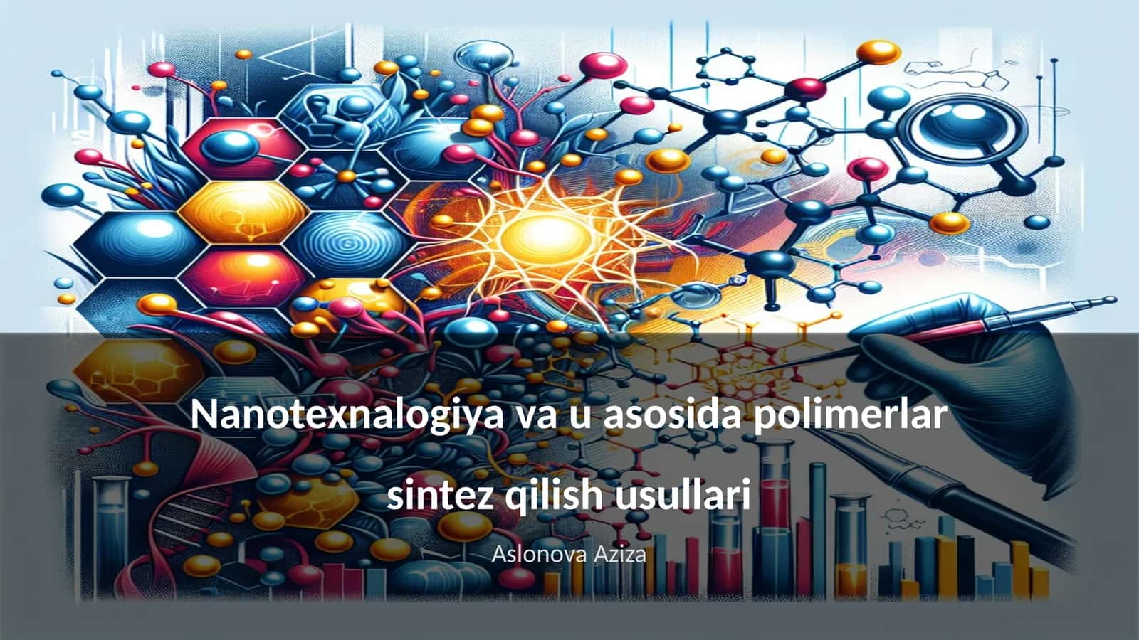 Nanotexnalogiya va u asosida polimerlar sintez qilish usullari 1