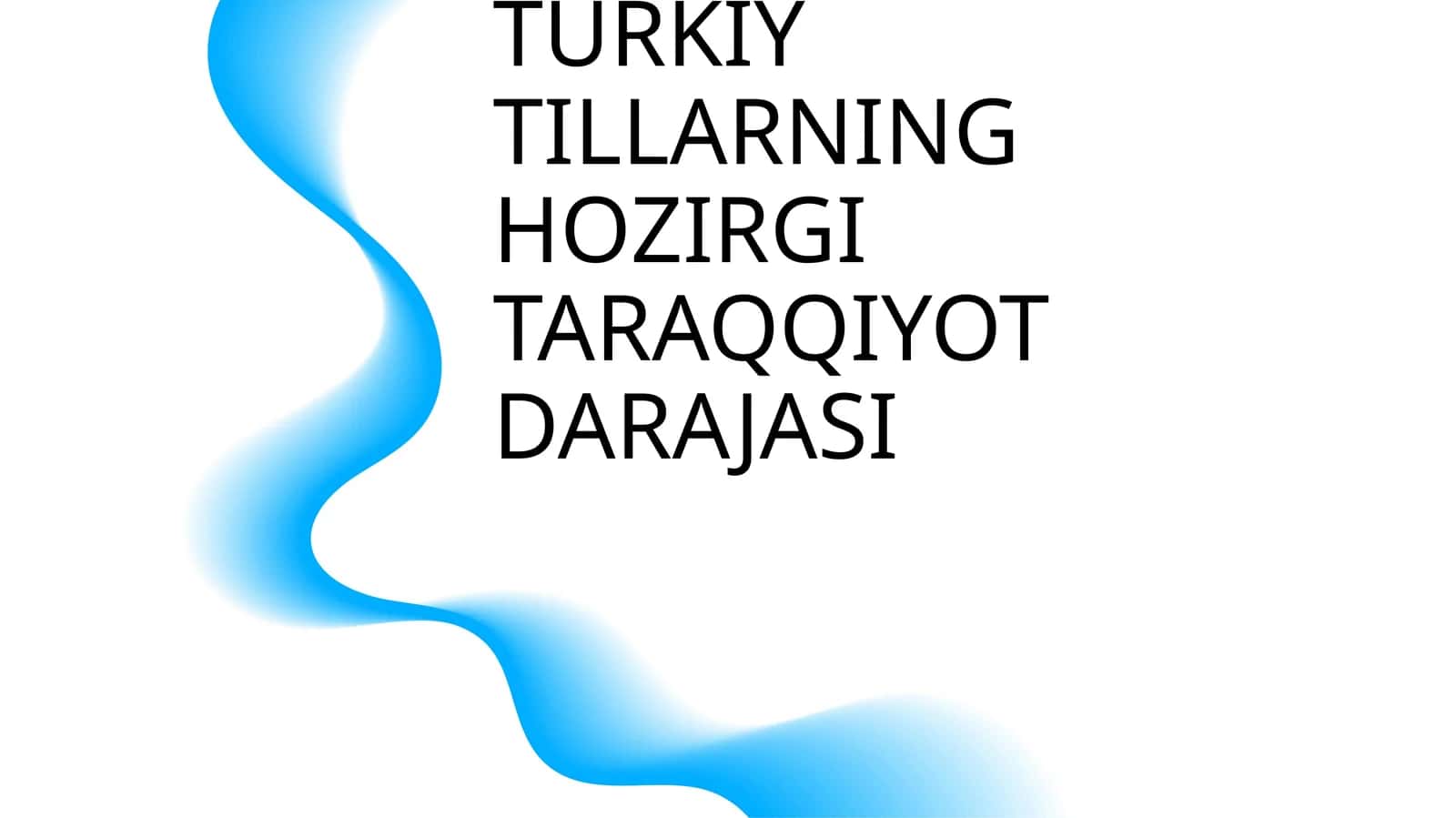 TURKIY TILLARNING HOZIRGI TARAQQIYOT DARAJASI 1