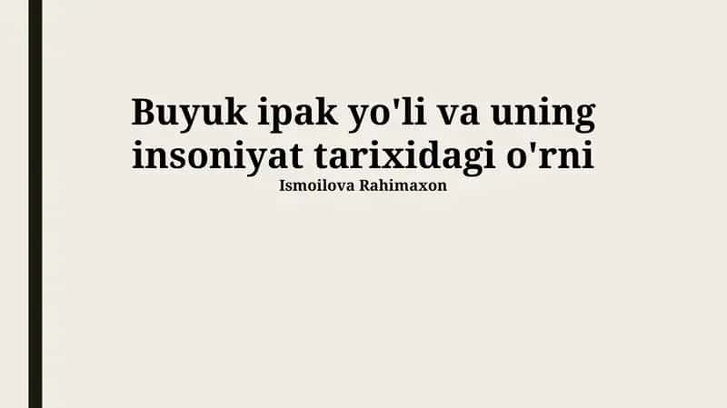 Buyuk ipak yo'li va uning insoniyat tarixidagi o'rni 1