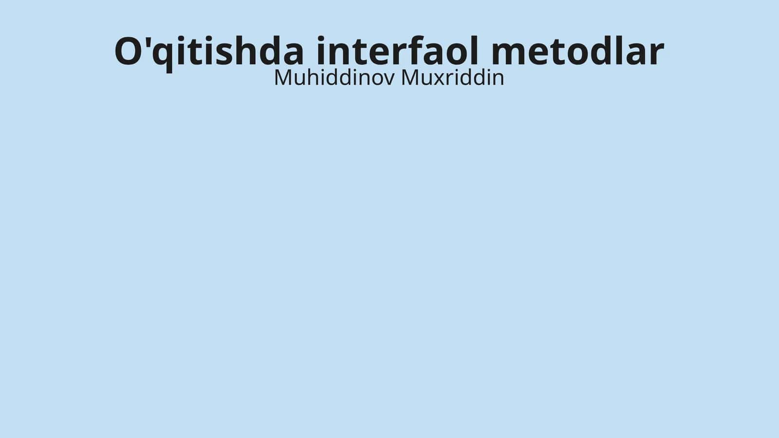 O'qitishda interfaol metodlar 1