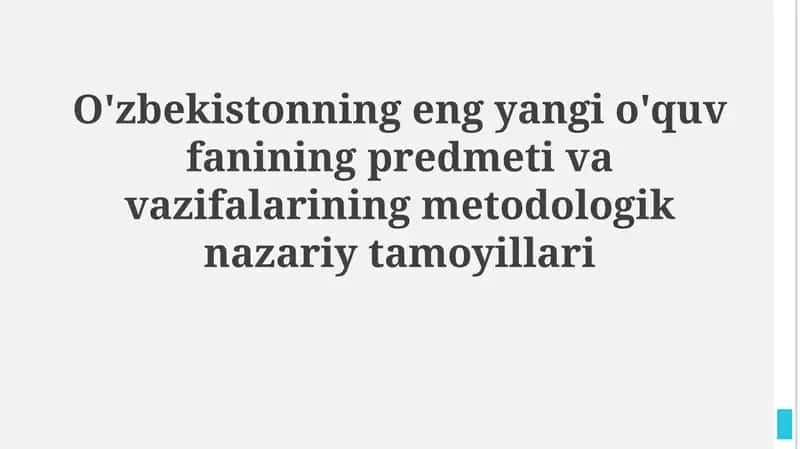 O'zbekistonning eng yangi o'quv fanining predmeti va vazifalarining metodologiknazariytamoyillari 1