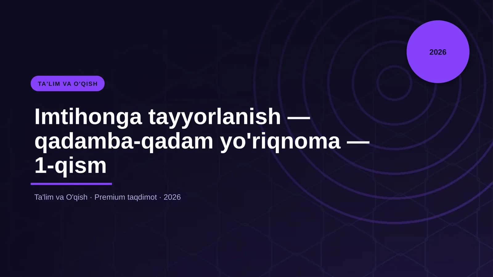 Imtihonga tayyorlanish — qadamba-qadam yo'riqnoma — 1-qism 1