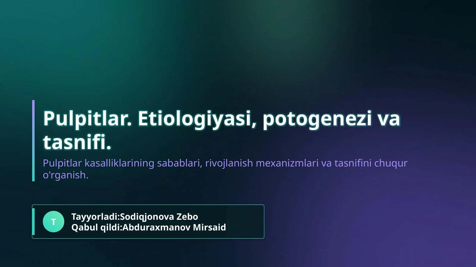 Pulpitlar. Etiologiyasi, potogenezi va tasnifi. 1