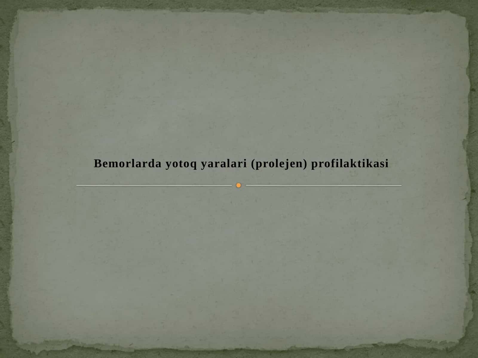 Bemorlarda yotoq yaralari (prolejen) profilaktikasi 1