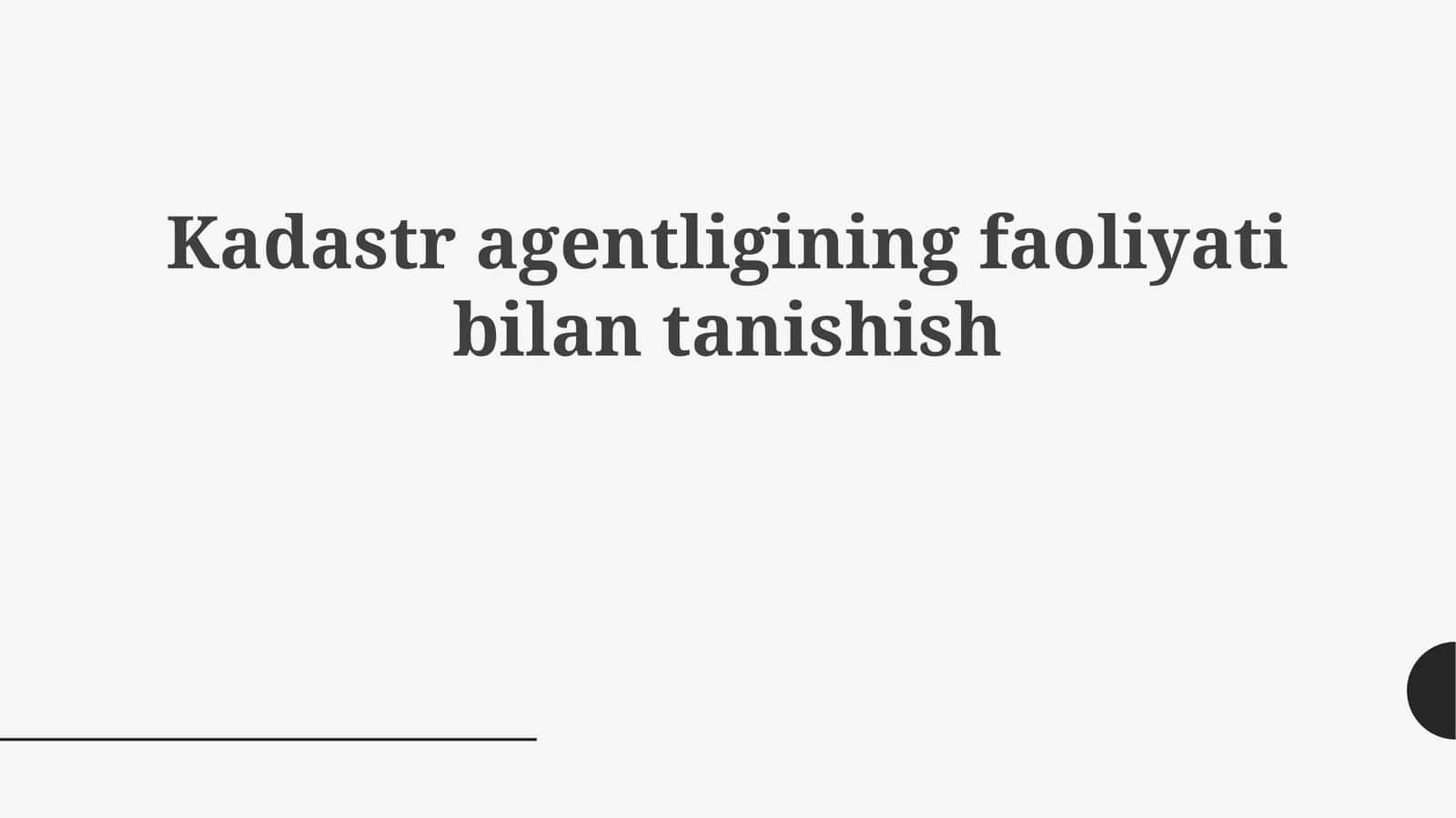 Kadastragentligining faoliyatibilantanishish 1