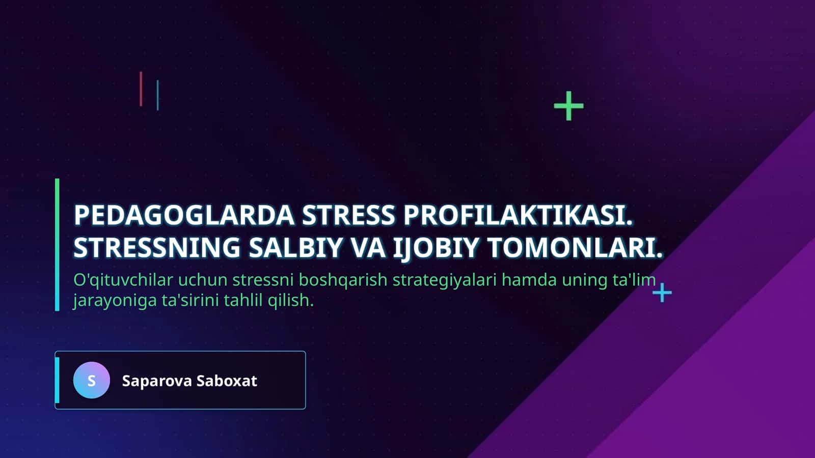 Pedagoglarda stress profilaktikasi. Stressning salbiy va ijobiy tomonlari. 1