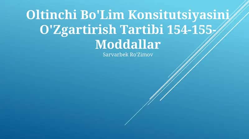 Oltinchi Bo'Lim Konsitutsiyasini O'Zgartirish Tartibi 154-155-Moddallar 1