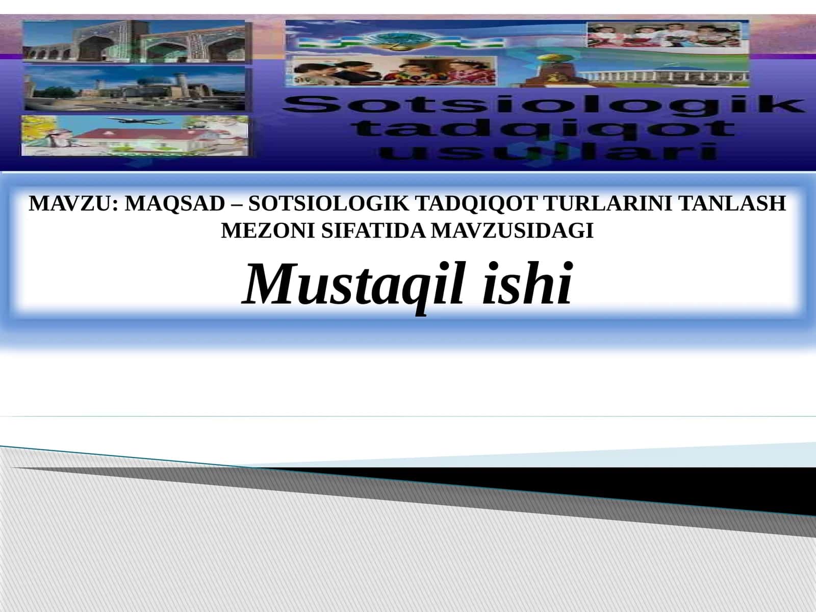 MAQSAD – SOTSIOLOGIK TADQIQOT TURLARINI TANLASH MEZONI SIFATIDA 1