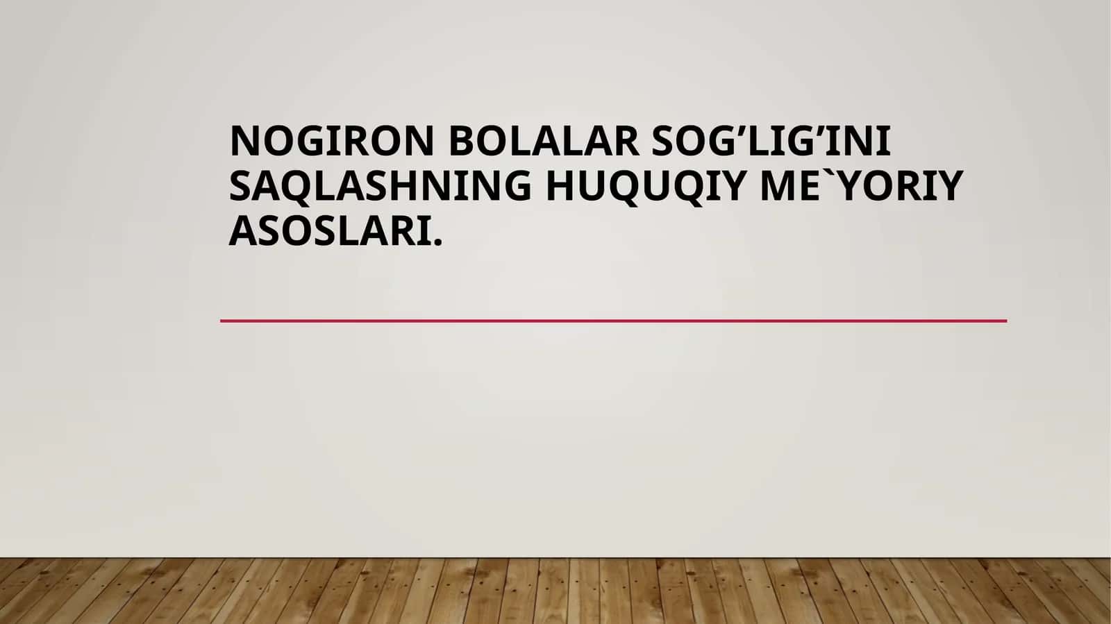 Nogiron bolalar sog’lig’ini saqlashning huquqiy me’yoriy asoslari 1