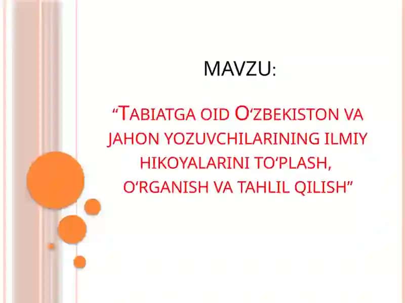 Tabiatga oid O'zbekiston va jaxon yozuvchilarning ilmiy hikoyalarni to'plash o'rganish va tahlil qil