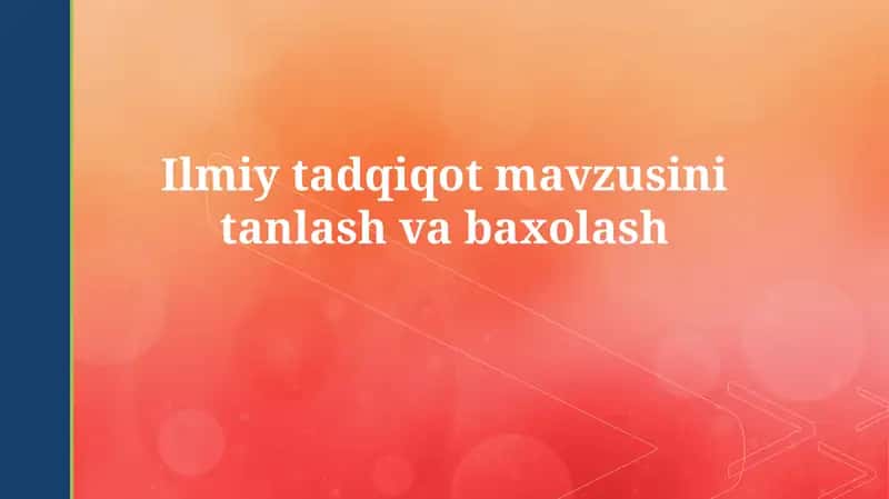 Ilmiy tadqiqot mavzusini tanlashvabaxolash 1
