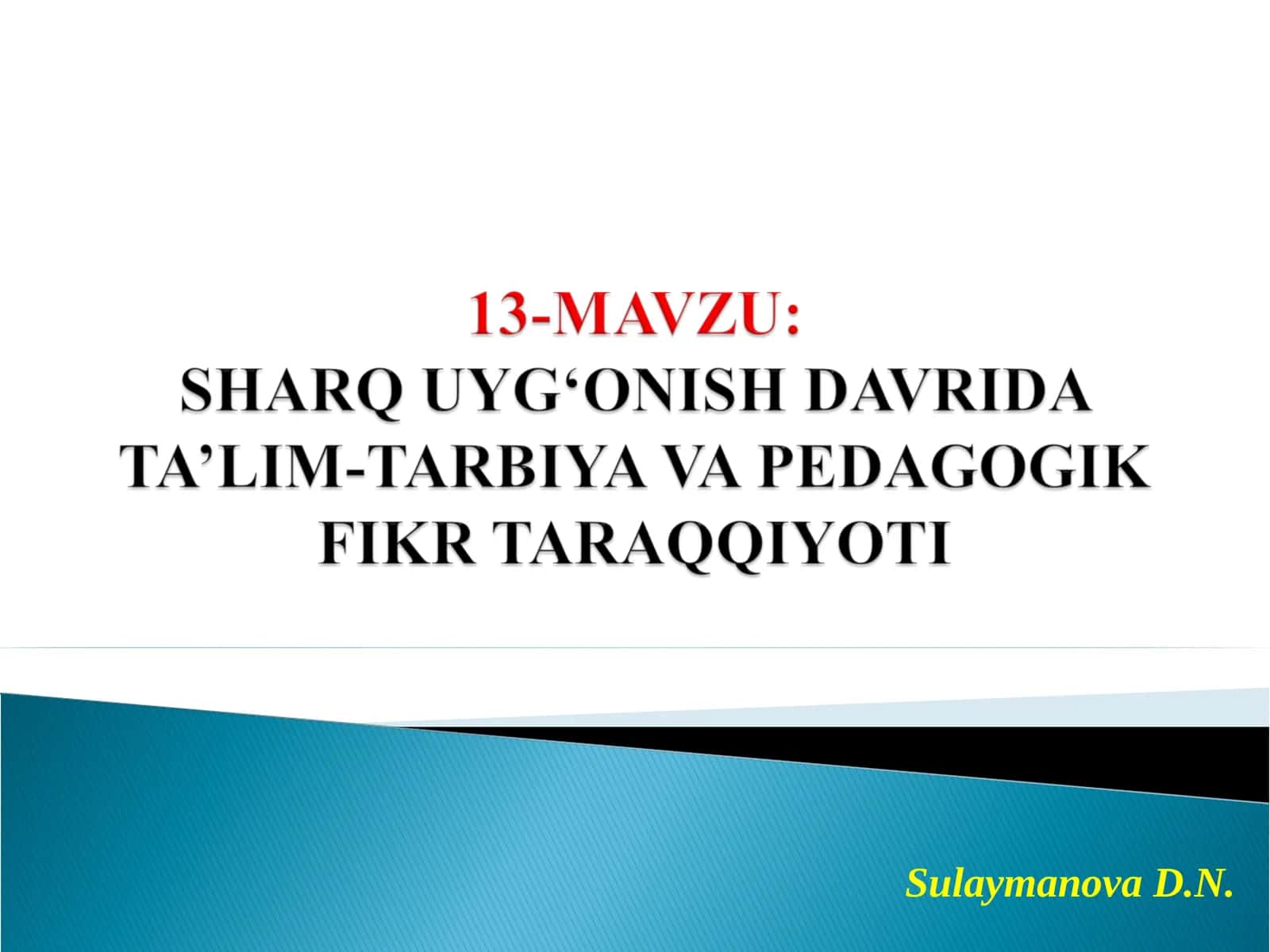 Sharq Uyg‘onish davrida ilm-fan va madaniyat. XIV-XVI asrlarda tarbiya, maktab va pedagogik fikr taraqqiyoti 1