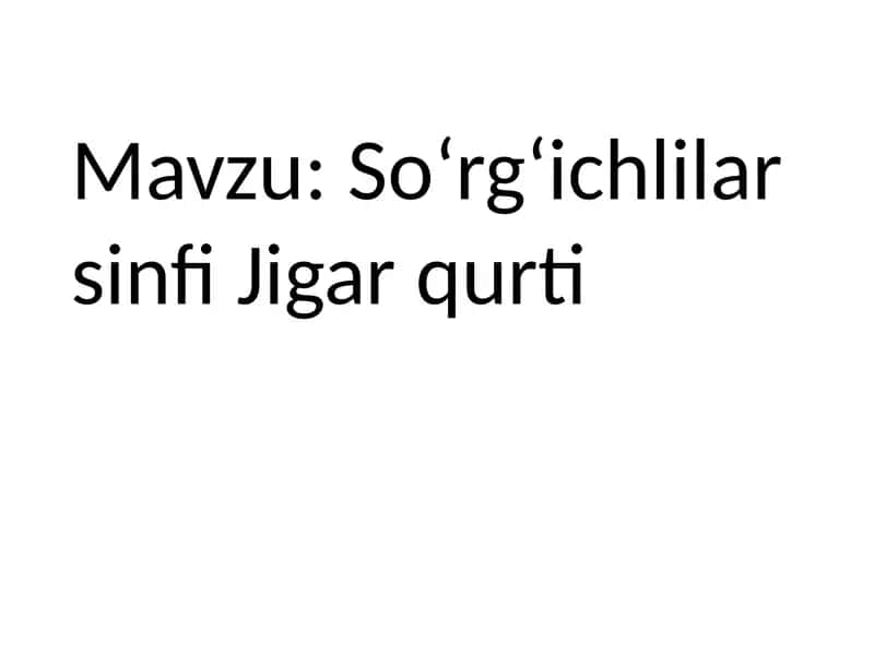 Soʻrgʻichlilar sinfi Jigar qurti 1