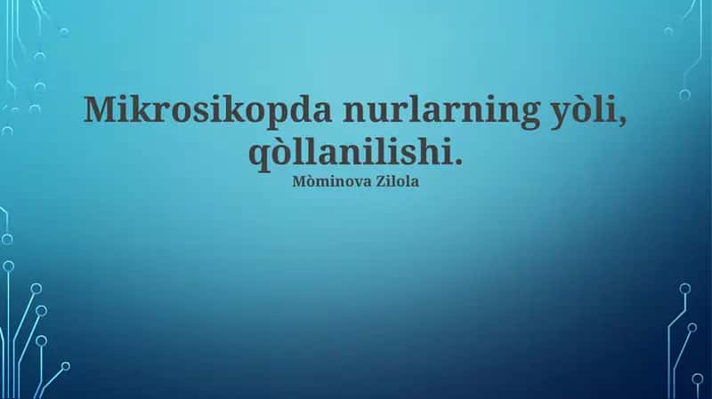 Mikroskopda nurlarning yòli, qòllanilishi 1