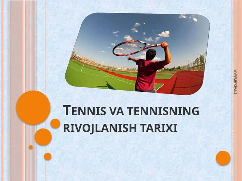 Tennis va tennisning rivojlanish tarixi 1