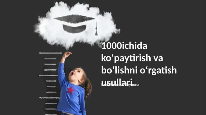 1000ichida koʻpaytirish va boʻlishni oʻrgatish usullari 1