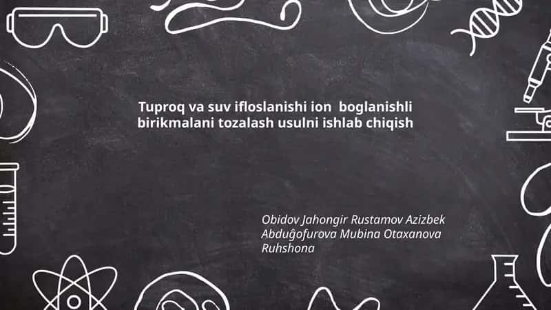Tuproq va suv ifloslanishi ion boglanishli birikmalani tozalash usulni ishlab chiqish 1