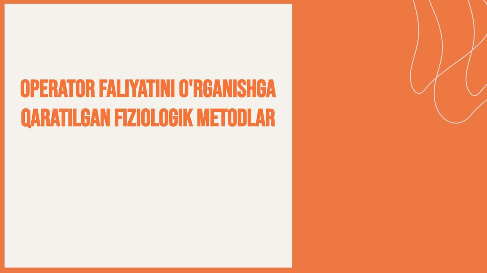 Operator faliyatini o'rganishga qaratilgan fiziologik metodlar 1
