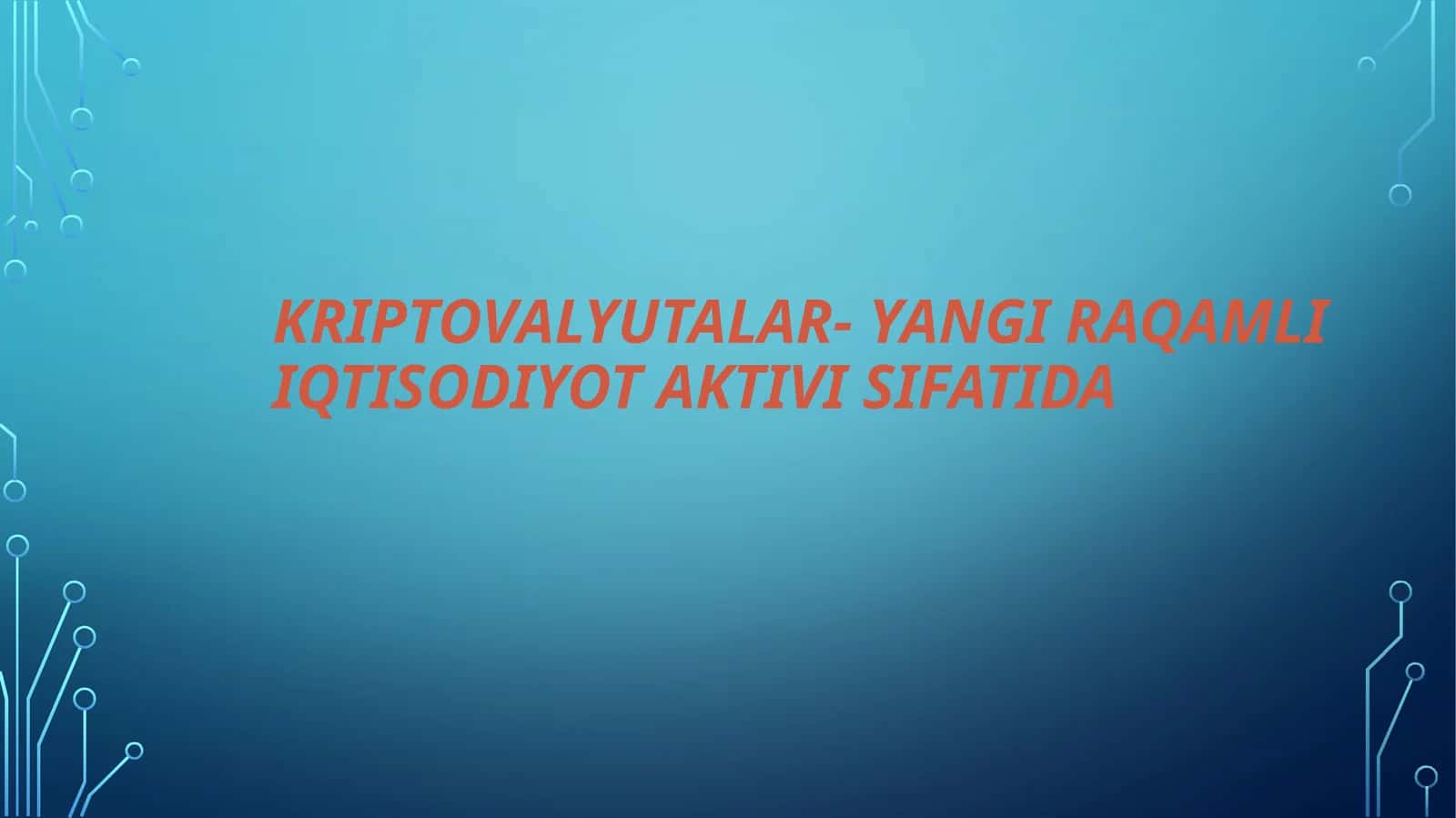 Kriptovalyutalar- Yangi raqamli iqtisodiyot Aktivi sifatida 1