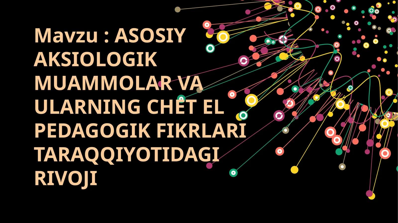 ASOSIY AKSIOLOGIK MUAMMOLAR VA ULARNING CHET EL PEDAGOGIK FIKRLARI 1