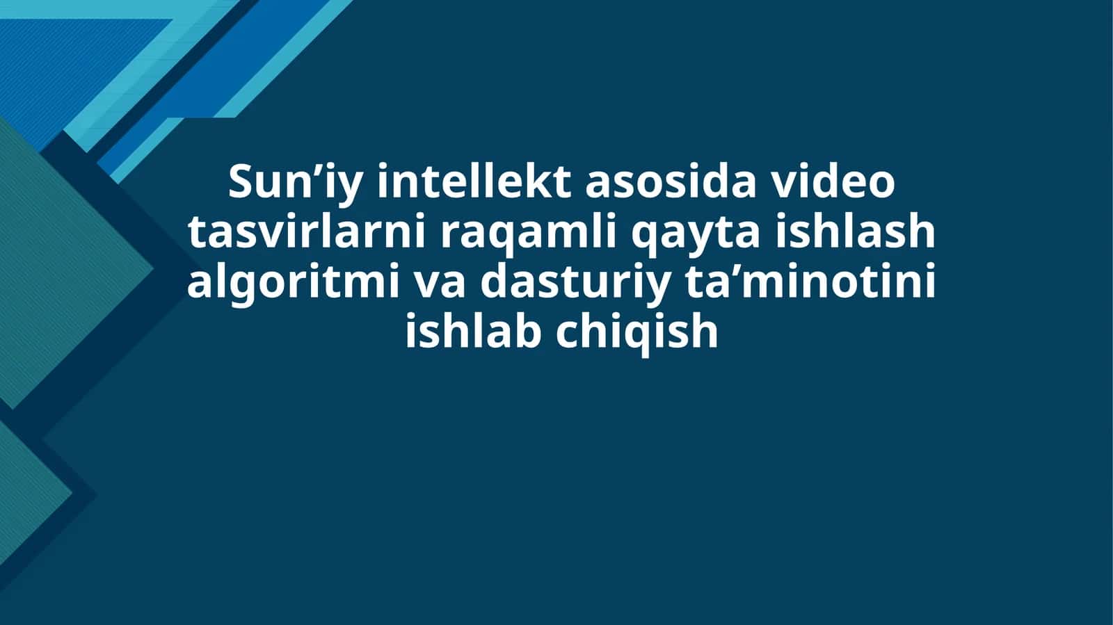 Sun’iy intellekt asosida video tasvirlarni raqamli qayta ishlash algoritmi va dasturiy ta’minotini ishlab chiqish 1
