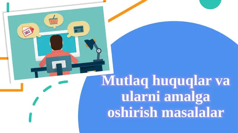 Mutlaq huquqlar va ularning amalga oshirish masalalar 1