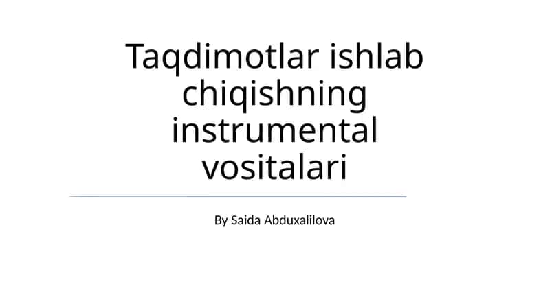 Taqdimotlar ishlab chiqishning instrumental vositalari 1