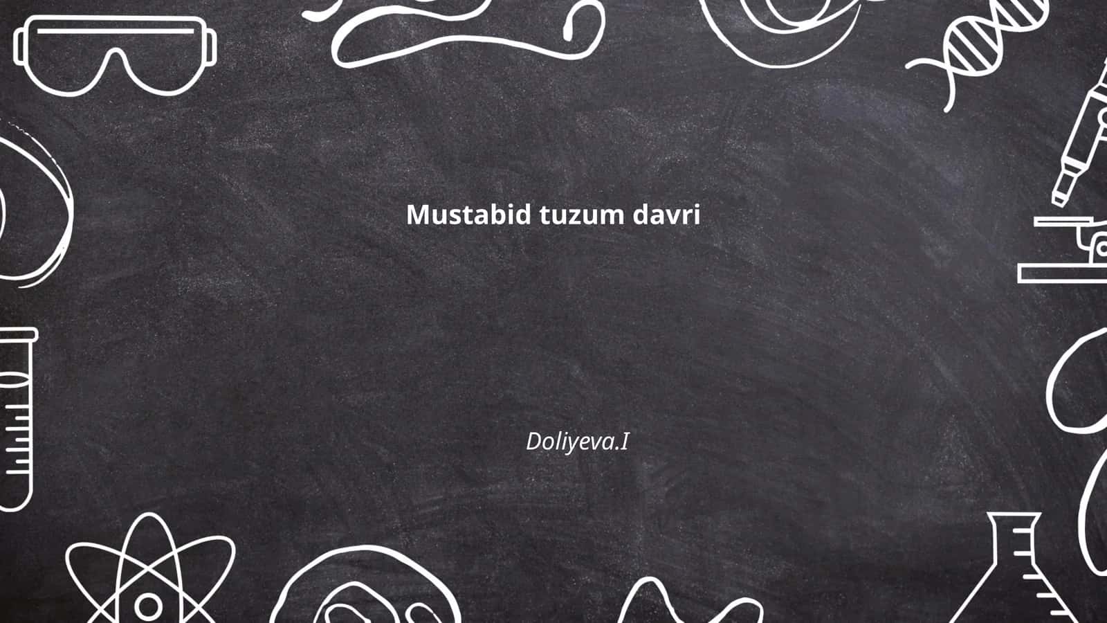 Mustabid tuzum davri 1