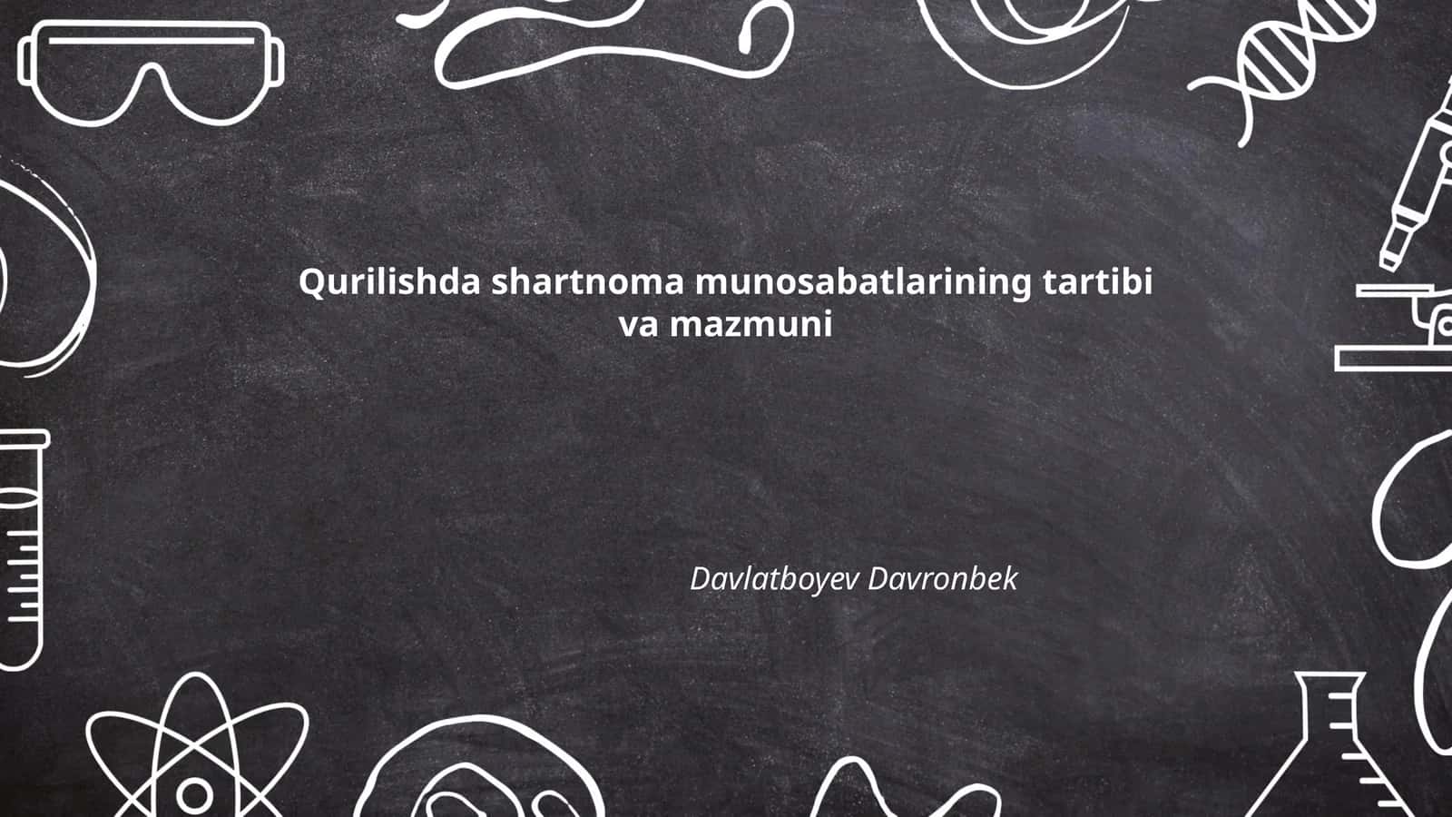 Qurilishda shartnoma munosabatlarining tartibi va mazmuni 1