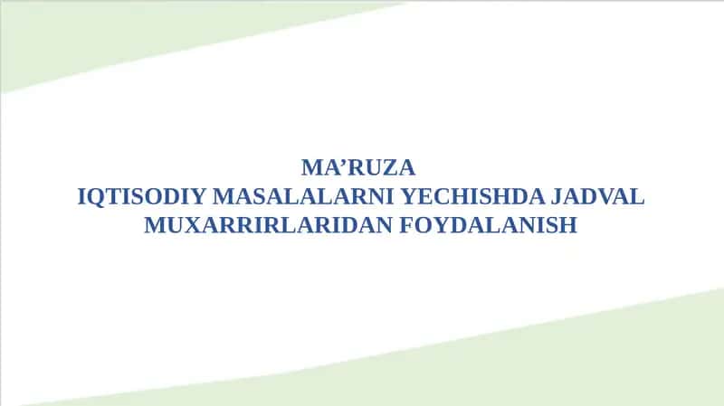 IQTISODIY MASALALARNI YECHISHDA JADVAL MUXARRIRLARIDAN FOYDALANISH 1