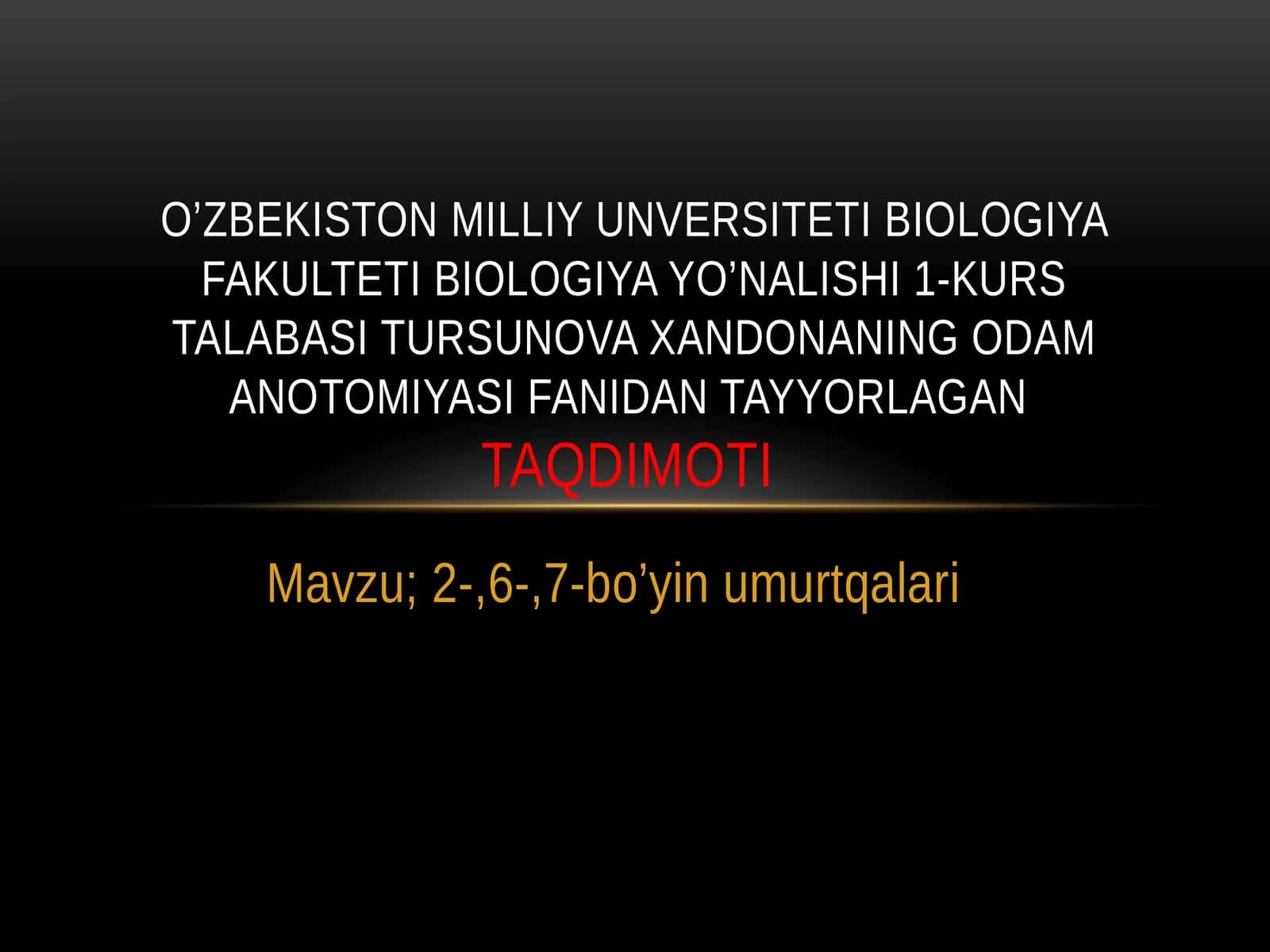 O’zbekiston Milliy Universiteti Biologiya Fakulteti Biologiya Yo’nalishi 1-kurs Ta’lim Taqdimoti 1