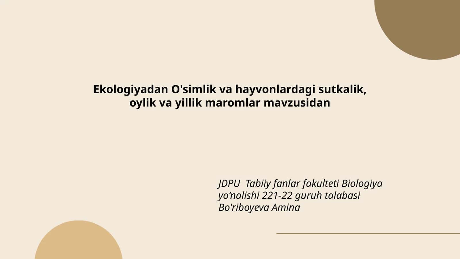 Ekologiyadan O'simlik va hayvonlardagi sutkalik, oylik va yillik maromlar mavzusidan 1