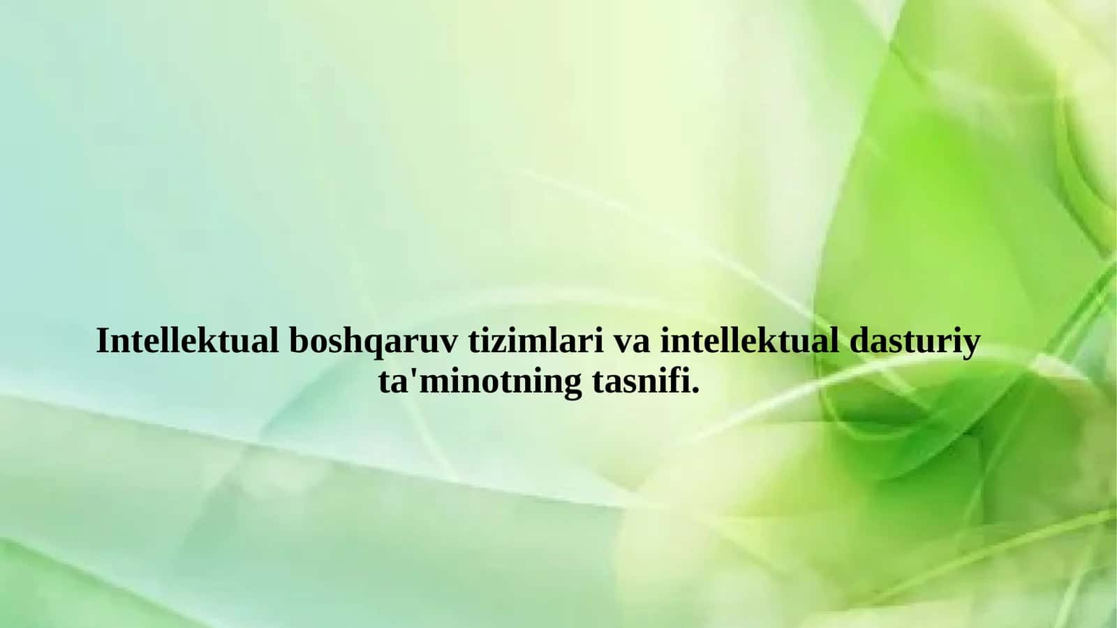 Intellektual boshqaruv tizimlari va intellektual dasturiy ta'minot 1