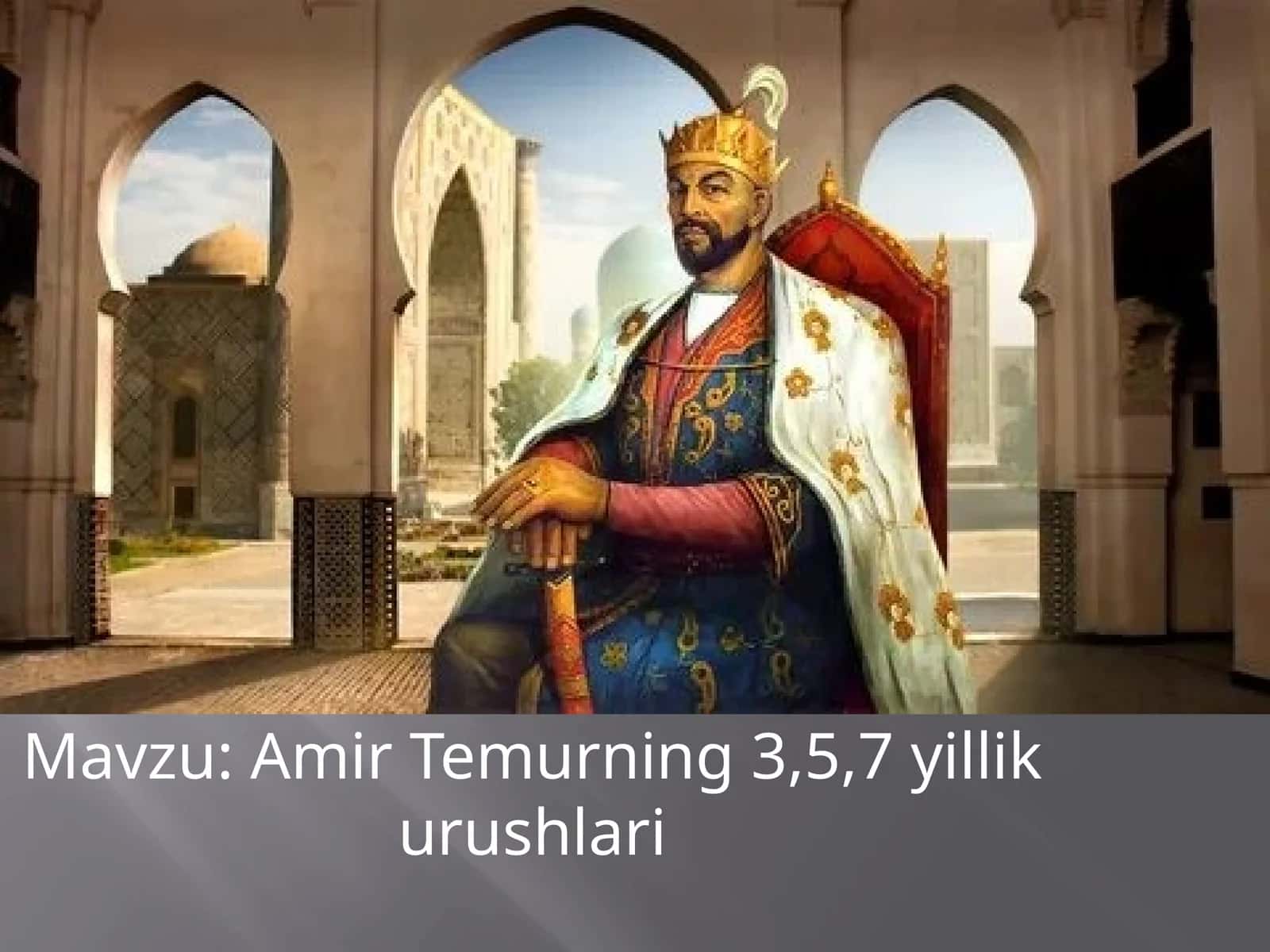 Amir Temurning 3, 5, 7 yillik urushlari 1